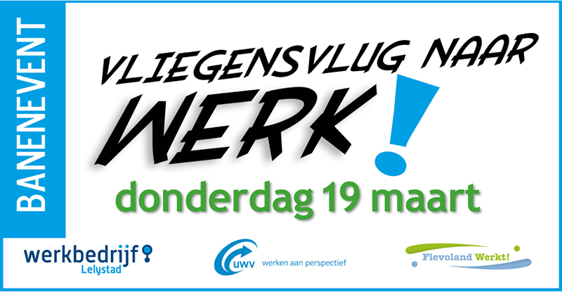 Vliegensvlug naar Werk!